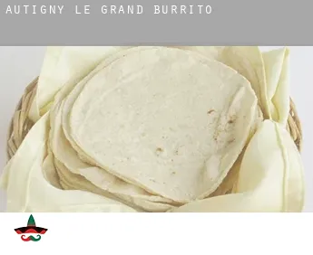 Autigny-le-Grand  Burrito