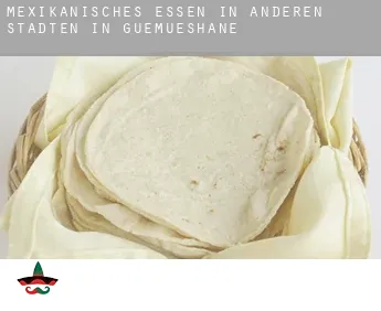 Mexikanisches Essen in  Anderen Städten in Guemueshane