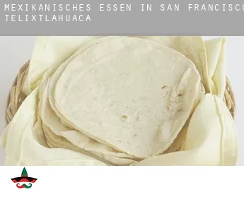 Mexikanisches Essen in  San Francisco Telixtlahuaca