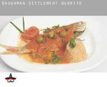 Baughman Settlement  Burrito