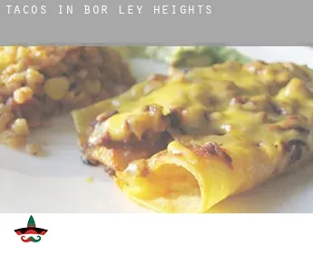 Tacos in  Bor-ley Heights