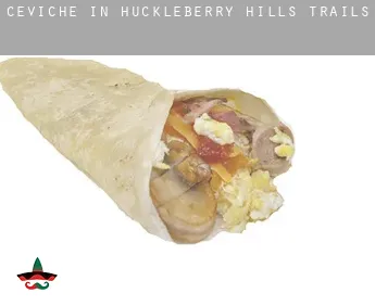 Ceviche in  Huckleberry Hills Trails