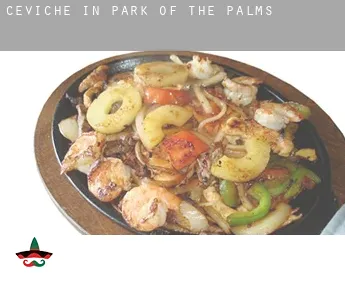 Ceviche in  Park of the Palms