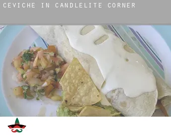 Ceviche in  Candlelite Corner