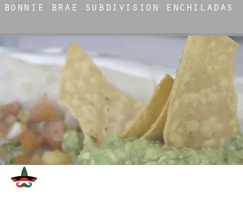 Bonnie Brae Subdivision  Enchiladas