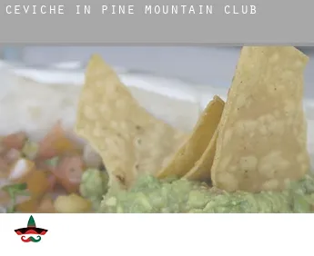 Ceviche in  Pine Mountain Club