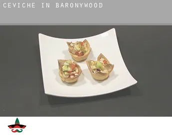 Ceviche in  Baronywood