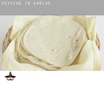 Ceviche in  Karluk