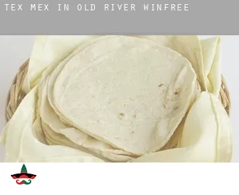 Tex mex in  Old River-Winfree