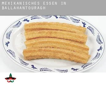 Mexikanisches Essen in  Ballahantouragh