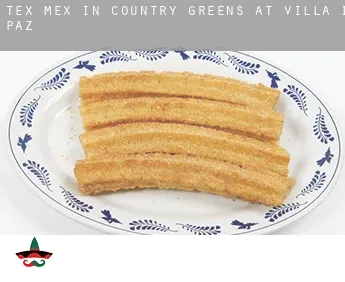 Tex mex in  Country Greens at Villa de Paz