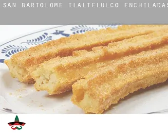 San Bartolomé Tlaltelulco  Enchiladas