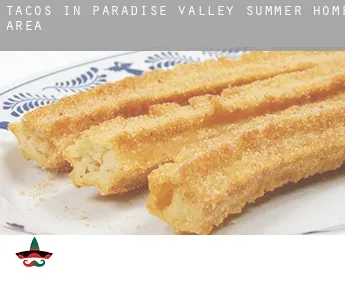 Tacos in  Paradise Valley Summer Home Area