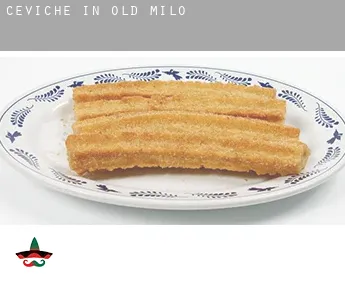 Ceviche in  Old Milo