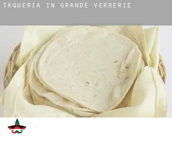 Taqueria in  Grande-Verrerie