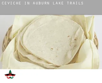 Ceviche in  Auburn Lake Trails