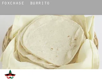 Foxchase  Burrito