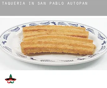 Taqueria in  San Pablo Autopan