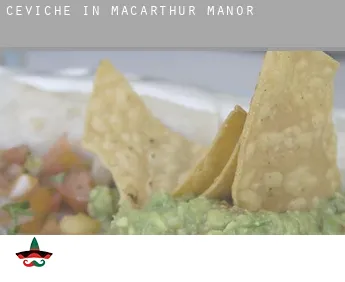 Ceviche in  MacArthur Manor