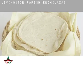 Livingston Parish  Enchiladas